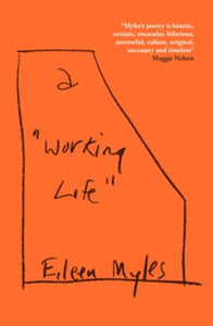 A "Working Life" by Eileen Myles