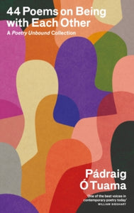 44 Poems on Being with Each Other by Pádraig Ó Tuama