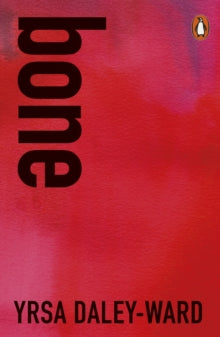 bone by Yrsa Daley-Ward