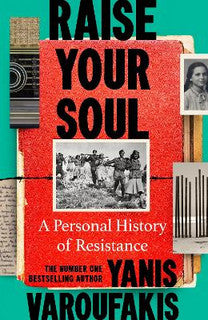 Raise Your Soul by Yanis Varoufakis