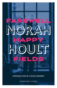Farewell Happy Fields by Norah Houl