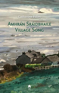 Amhrán Sráidbhaile: Village Song by Catherine Foley