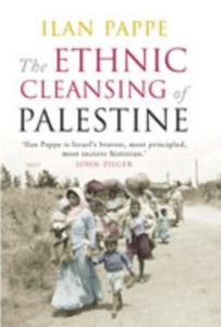 The Ethnic Cleansing of Palestine by Ilan Pappe