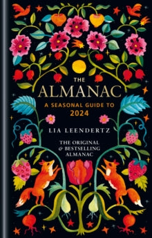 The Almanac 2024 : The Original and Bestselling Guide to the Year by Lia Leendertz