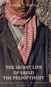 The Secret Life of Saeed the Pessoptimist by Imil Habibi