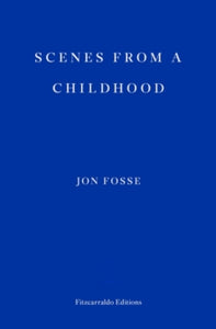 Scenes from a Childhood by Jon Fosse
