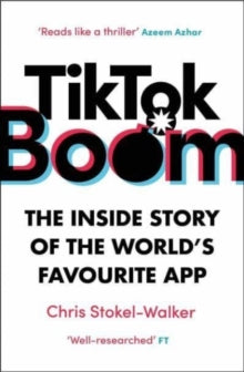 TikTok Boom by Chris Stokel-Walker