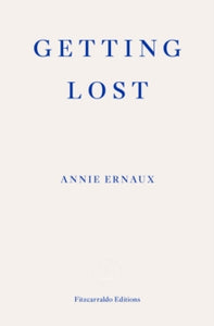Getting Lost by Annie Ernaux