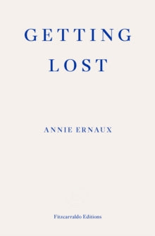 Getting Lost by Annie Ernaux