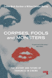Corpses, Fools and Monsters by Willow Maclay and Caden Gardner