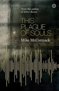 This Plague of Souls by Mike McCormack