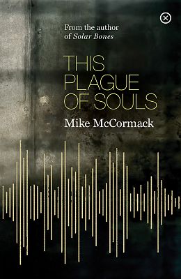 This Plague of Souls by Mike McCormack