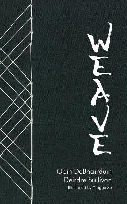 Weave by Oein DeBhairduin and Deirdre O'Sullivan