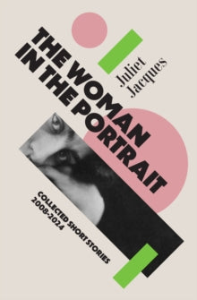 Woman in the Portrait by Juliet Jacques