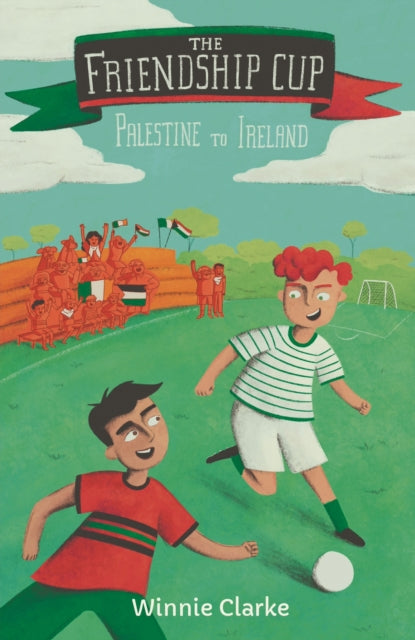 The Friendship Cup : From Palestine to Ireland by Winne Clarke
