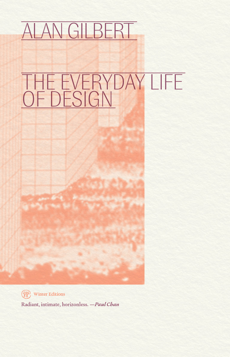The Everyday Life of Design by Alan Gilbert