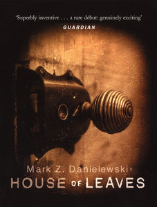 House Of Leaves by Mark Z. Danielewski