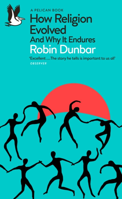 How Religion Evolved : And Why It Endures by Robin Dunbar