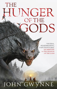 The Hunger of the Gods : Book Two of the Bloodsworn Saga by John Gwynne