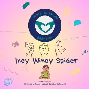 Clever Little Handies - “Incy Wincy Spider” ISL Baby Sign Board Book