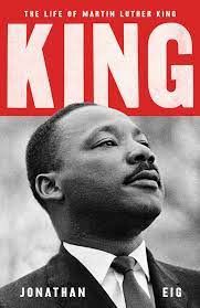 King : The Life of Martin Luther King by Jonathan Eig