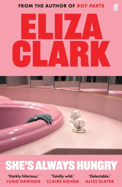 She's Always Hungry : 'Playful, sometimes depraved and often laugh-out-loud funny' Colin Walsh by Eliza Clark