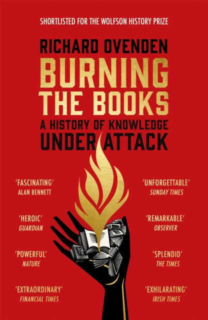 Burning the Books: A History of Knowledge Under Attack by Richard Ovenden
