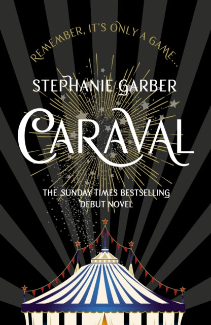 Caraval : the mesmerising and magical fantasy from the author of Once Upon a Broken Heart by Stephanie Garber