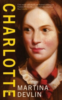 Charlotte : A Novel by Martina Devlin