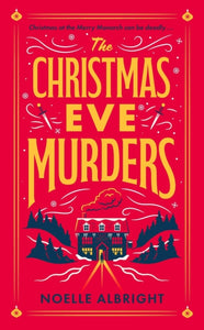 The Christmas Eve Murders : The hilarious and cosy festive murder mystery by Noelle Albright