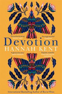 Devotion : From the Bestselling Author of Burial Rites by Hannah Kent