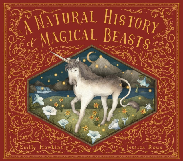 A Natural History of Magical Beasts by Emily Hawkins