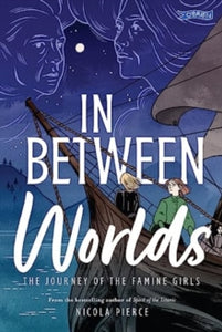 In Between Worlds : The Journey of the Famine Girls