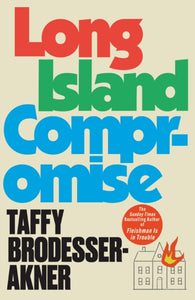 Long Island Compromise by Taffy Brodesser-Akner