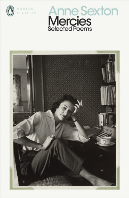 Mercies : Selected Poems by Anne Sexton