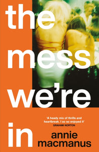 The Mess We're In by Annie Macmanus