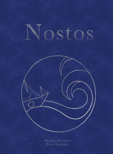 Nostos:  by Ana Sanchez-Ortiz and Eloise Raguideau