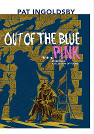 Out of the Blue ... Pink by Pat ingoldsby