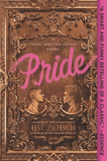 Pride : A Pride & Prejudice Remix by Ibi Zoboi