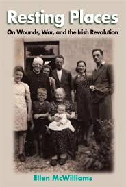 Resting Places : On Wounds, War and the Irish Revolution by Ellen McWilliams
