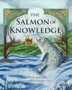 The Salmon of Knowledge by Eithne Massey