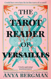 The Tarot Reader of Versailles by Anya Bergman