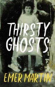Thirsty Ghosts by Emer Martin