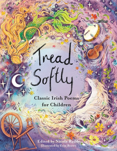 Tread Softly : Classic Irish Poems for Children