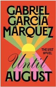 Until August by Gabriel Garcia Marquez