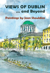 Views of Dublin... and Beyond: Paintings by Jean Shouldice