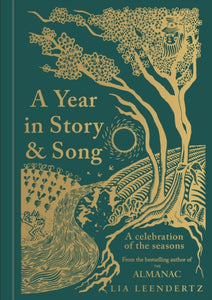 A Year in Story and Song : A Celebration of the Seasons by Lia Leendertz