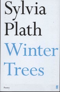 Winter Trees by Sylvia Plath