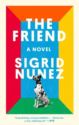 The Friend by Sigrid Nunez