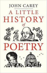 A Little History of Poetry by John Carey